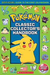 Classic Collector's Handbook: An Official Guide to the First 151 Pok?mon