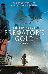 Mortal Engines #2: Predator's Gold