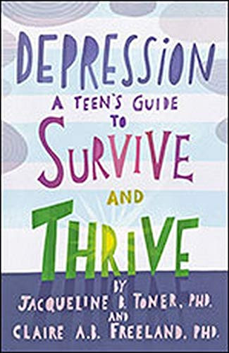 Depression: A Teen's Guide to Survive and Thrive