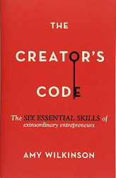 Creator's Code: The Six Essential Skills of Extraordinary Entrepreneurs