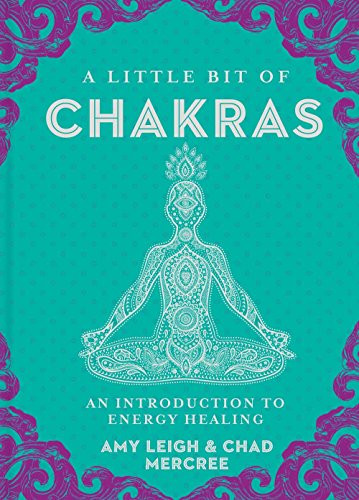 Little Bit of Chakras: An Introduction to Energy Healing