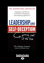 Leadership And Self-Deception: Getting Out of the Box
