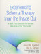 Experiencing Schema Therapy from the Inside Out