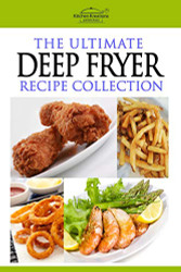 Ultimate Deep Fryer Recipe Collection