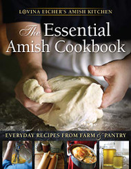 Essential Amish Cookbook: Everyday Recipes from Farm & Pantry