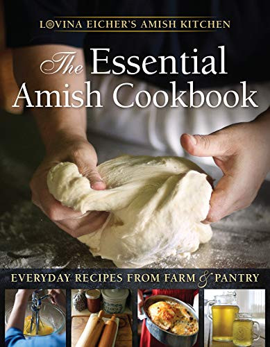 Essential Amish Cookbook: Everyday Recipes from Farm & Pantry