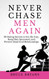 Never Chase Men Again
