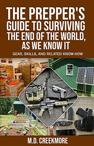 Prepper's Guide to Surviving the End of the World as We Know It