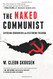 Naked Communist: Exposing Communism and Restoring Freedom Vol. 2