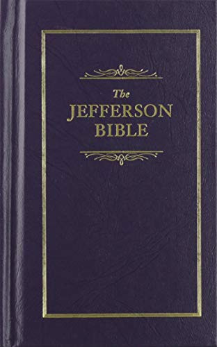 Jefferson Bible: The Life and Morals of Jesus of Nazareth