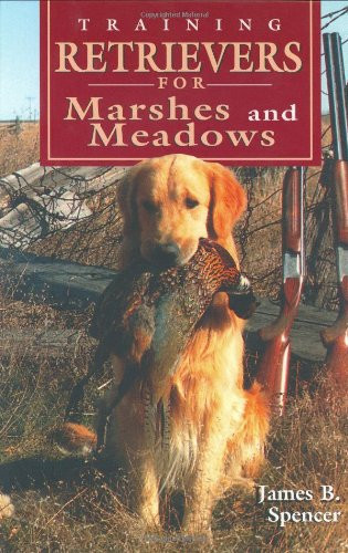 Training Retrievers for the Marshes and Meadows