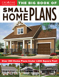 Big Book of Small Home Plans: Over 360 Home Plans Under 1200 Square Feet