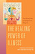 Healing Power of Illness: Understanding What Your Symptoms Are Telling You
