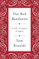 Red Bandanna: A life A Choice A Legacy