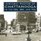Historic Photos of Chattanooga in the 50s 60s and 70s