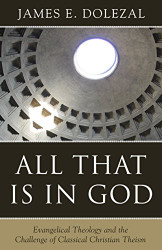 All That Is in God: Evangelical Theology and the Challenge of