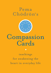 Pema Ch÷dr÷n's Compasson Cards: Teachngs for Awakenng the Heart
