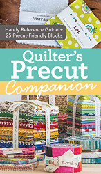 Quilter's Precut Companion: Handy Reference Guide