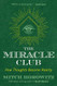 Miracle Club: How Thoughts Become Reality