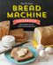 No-Fuss Bread Machine Cookbook: Hands-Off Recipes for Perfect Homemade Bread