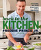 Back to the Kitchen: 75 Delicious Real Recipes