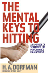 Mental Keys to Hitting: A Handbook of Strategies for Performance Enhancement