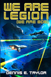 We Are Legion (We Are Bob) (Bobiverse) (Volume 1)