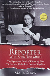 Reporter Who Knew Too Much