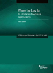 Where the Law Is: An Introduction to Advanced Legal Research 5th