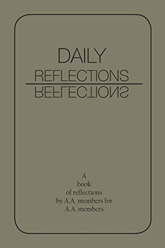Daily Reflections: A Book of Reflections by A.A. Members for A.A. Members