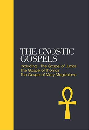 Gnostic Gospels: Including the Gospel of Thomas the Gospel of Mary Magdalene