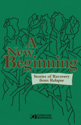New Beginning: Stories of Recovery from Relapse