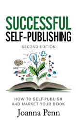 Successful Self-Publishing: How to self-publish and market your