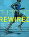 Running Rewired: Reinvent Your Run for Stability Strength and Speed