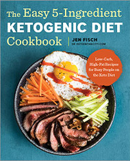 Easy 5-Ingredient Ketogenic Diet Cookbook