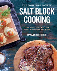 Complete Book of Salt Block Cooking