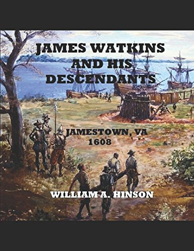James Watkins And His Descendants: - Jamestown VA 1608 -