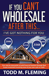 If You Can't Wholesale After This: I've Got Nothing For You... (Volume 1)