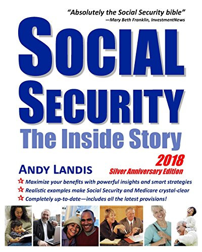 Social Security: The Inside Story 2018 Silver Anniversary Edition