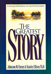 Greatest Story: A Unique Blending Of The Four Gospels