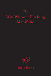 Win Without Pitching Manifesto