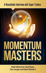 Momentum Masters - A Roundtable Interview with Super Traders - Minervini