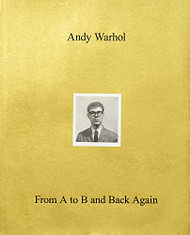 Andy Warhol?ÇòFrom A to B and Back Again
