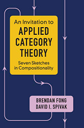 Invitation to Applied Category Theory: Seven Sketches in Compositionality