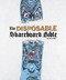 Disposable Skateboard Bible: 10th Anniversary Edition