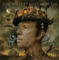 Tom Waits by Matt Mahurin