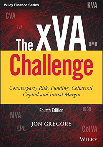 Xva Challenge - Counterparty Credit Risk Funding Collateral and Capital 4E