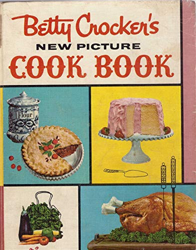 Betty Crocker's New Picture Cook Book by Betty Crocker