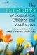 Elements of Counseling Children and Adolescents: -