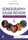 Sonography Exam Review: Physics Abdomen Obstetrics and Gynecology